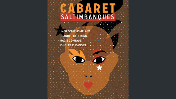 Affiche du cabaret saltimbanque, un spectacle melant grandes illusions, magie comique, jonglerie, danses...